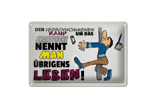 Blechschild Spruch 30x20cm Rand um Smartphone nennt Leben