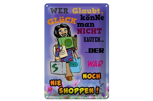 Blechschild Spruch 20x30cm wer glaubt Glück könne man nicht