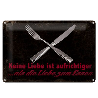 Blechschild Spruch 30x20cm keine Liebe aufrichtiger als