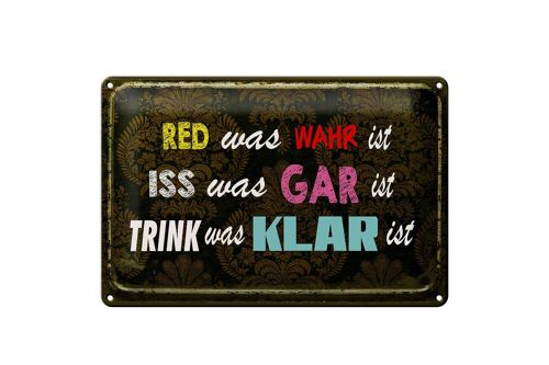 Blechschild Spruch 30x20cm red was wahr iss gar trink klar