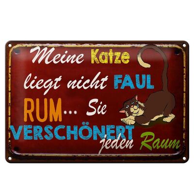 Blechschild Spruch 30x20cm meine Katze liegt nicht faul rum