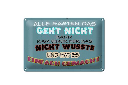 Blechschild Spruch 30x20cm alle sagten das geht nicht dann