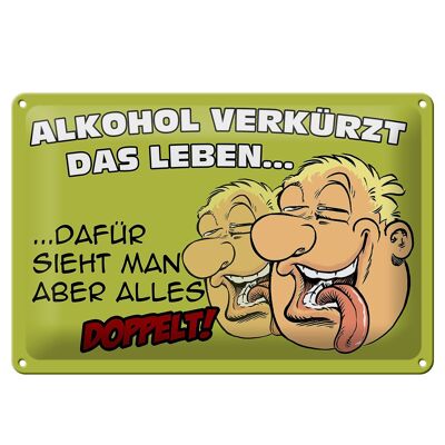 Blechschild Spruch 30x20cm verkürzt das Leben dafür