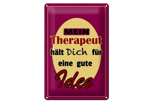 Blechschild Spruch 20x30cm Therapeut hält dich für gute