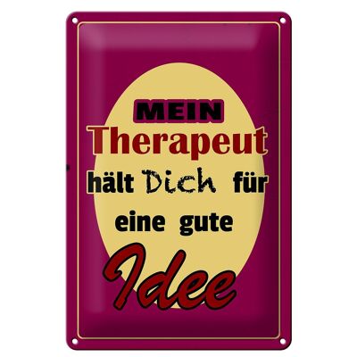 Blechschild Spruch 20x30cm Therapeut hält dich für gute