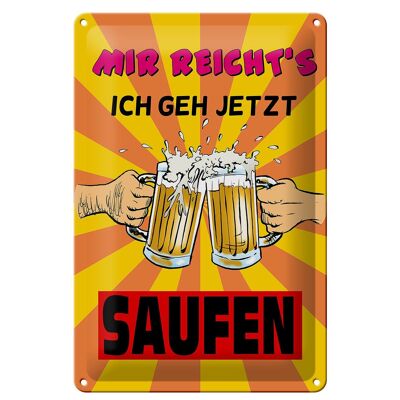 Metal sign 20x30cm I've had enough, go drink now
