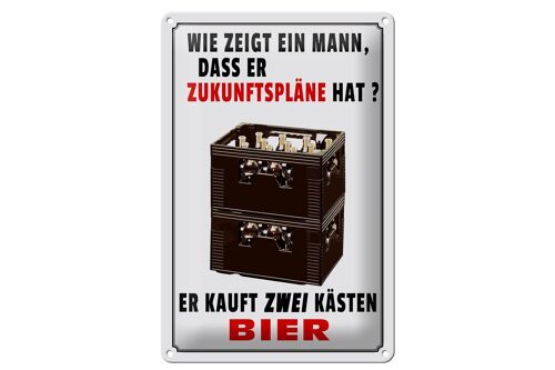 Blechschild Spruch 20x30cm wie zeigt ein Mann Zukunftspläne