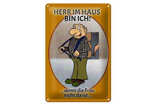 Blechschild Spruch 20x30cm Herr im Haus wenn Frau nicht da