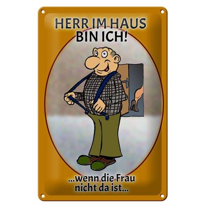 Metal sign saying 20x30cm Man in the house when wife is not there