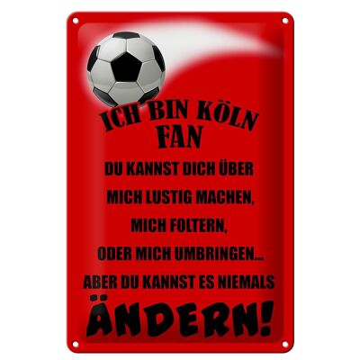 Metal sign saying 20x30cm I am CologneFan Football