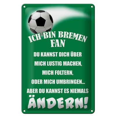 Cartel de chapa que dice 20x30cm Soy un fanático del fútbol de Bremen.