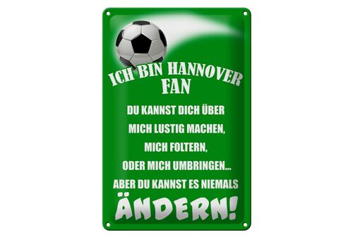 Blechschild Spruch 20x30cm ich bin Hannover Fan Fussball