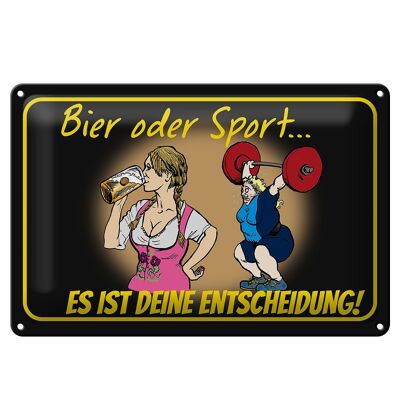 Blechschild Spruch 30x20cm Bier oder Sport Entscheidung