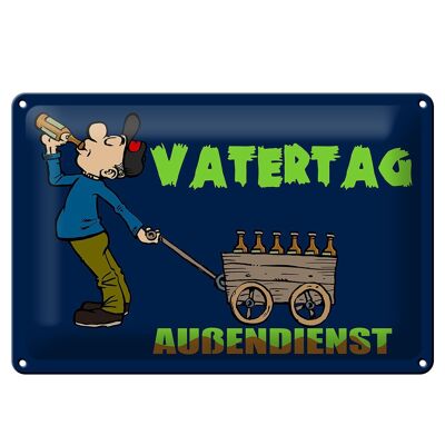 Blechschild Spruch 30x20cm Vatertag Außendienst Bier