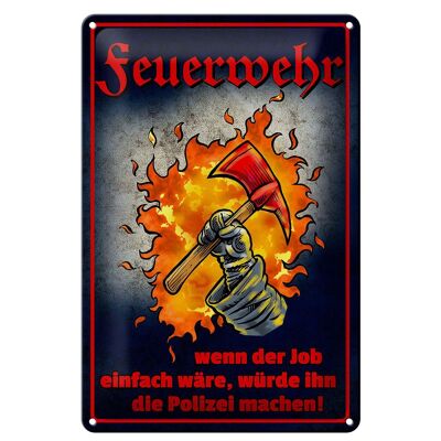 Blechschild Spruch 20x30cm Feuerwehr wenn Job einfach wäre