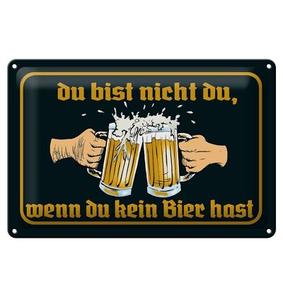 Metal sign 30x20cm you're not there if you don't have beer