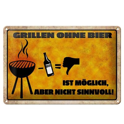 Blechschild Spruch 30x20cm Grillen ohne Bier möglich aber