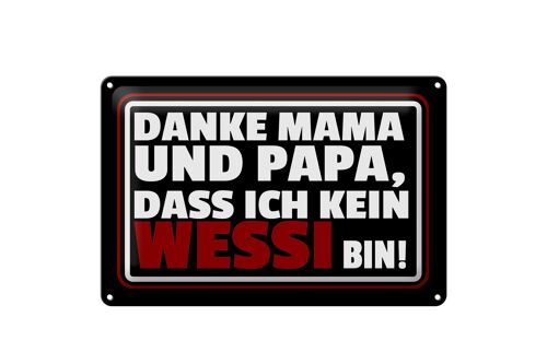 Blechschild Spruch 30x20cm Danke Mama dass ich kein Wessi