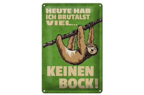 Blechschild Spruch 20x30cm heute habe ich brutalst viel