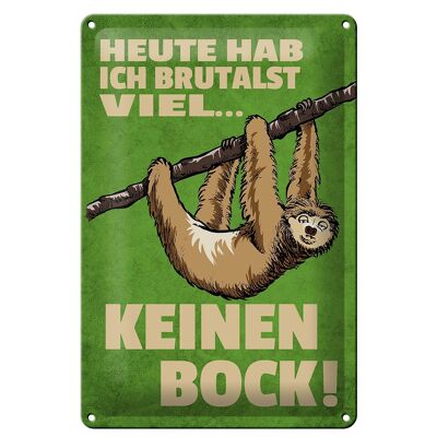 Blechschild Spruch 20x30cm heute habe ich brutalst viel