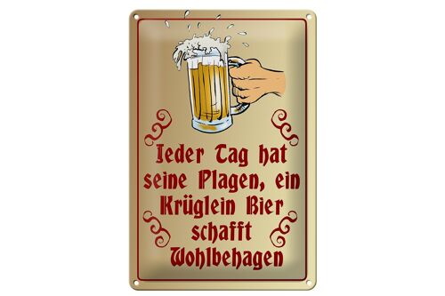 Blechschild Spruch 20x30cm Jeder Tag hat seine Plagen Bier