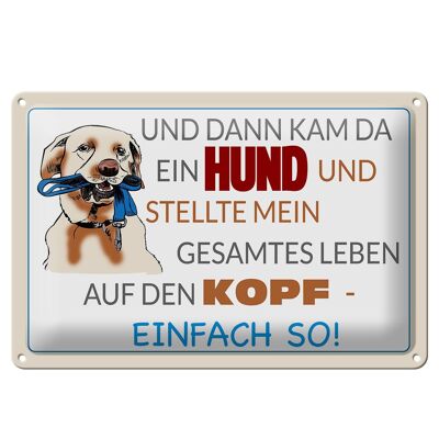 Blechschild Spruch 30x20cm und dann kam da ein Hund