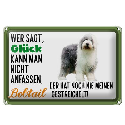 Blechschild Spruch 30x20cm Glück nicht anfassen Bobtail