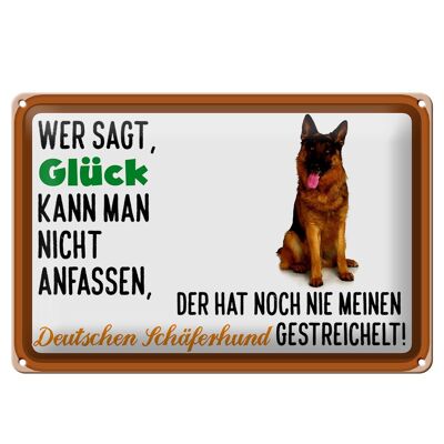 Blechschild Spruch 30x20cm Glück Deutscher Schäferhund Hund