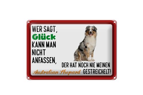 Blechschild Spruch 30x20cm Glück Australian Shepard Hund