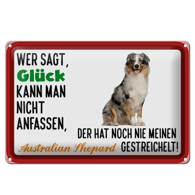 Blechschild Spruch 30x20cm Glück Australian Shepard Hund