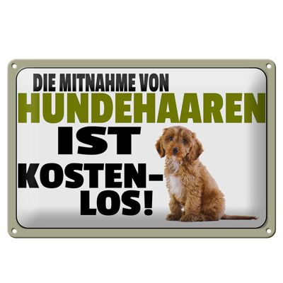 Blechschild Spruch 30x20cm Mitnahme Hundehaaren kostenlos