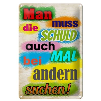 Blechschild Spruch 20x30cm Schuld auch bei anderen suchen