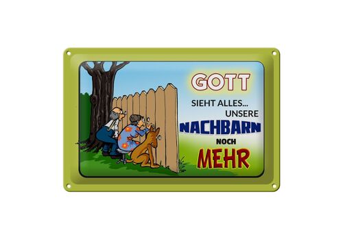 Blechschild Spruch 30x20cm Gott sieht alles Nachbarn mehr