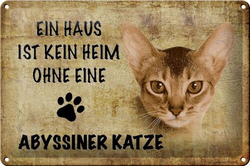 Blechschild Spruch 30x20cm Abyssiner Katze ohne kein Heim