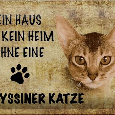 Blechschild Spruch 30x20cm Abyssiner Katze ohne kein Heim