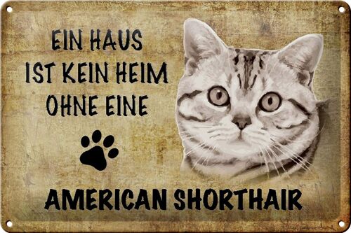 Blechschild Spruch 30x20cm American Shorthair Katze