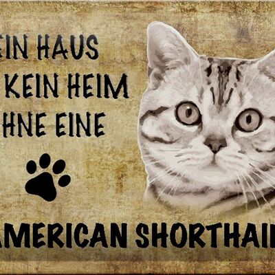 Blechschild Spruch 30x20cm American Shorthair Katze