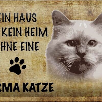 Blechschild Spruch 30x20cm Birma Katze ohne kein Heim