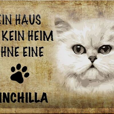 Blechschild Spruch 30x20cm chinchilla Katze ohne kein Heim