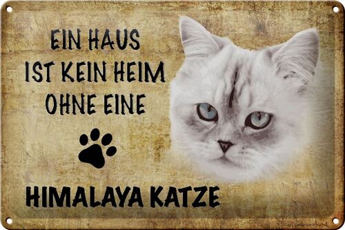 Blechschild Spruch 30x20cm Himalaya Katze ohne kein Heim