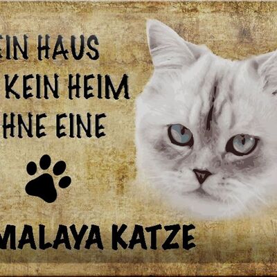 Blechschild Spruch 30x20cm Himalaya Katze ohne kein Heim