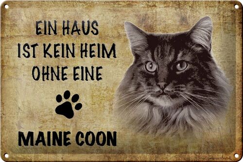 Blechschild Spruch 30x20cm Maine Coon Katze ohne kein Heim