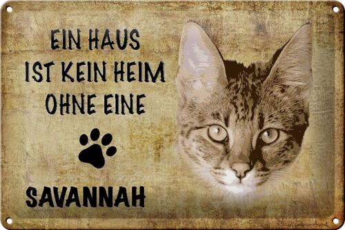 Blechschild Spruch 30x20cm Savannah Katze ohne kein Heim