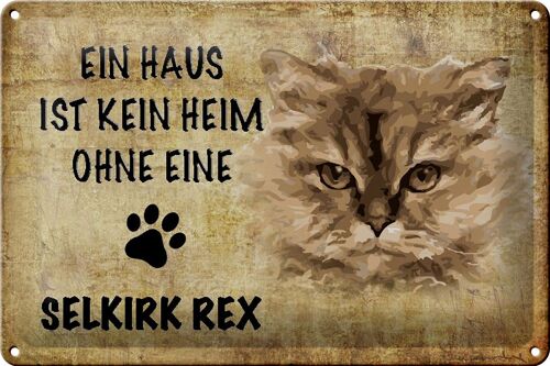 Blechschild Spruch 30x20cm Selkirk Rex Katze ohne kein Heim