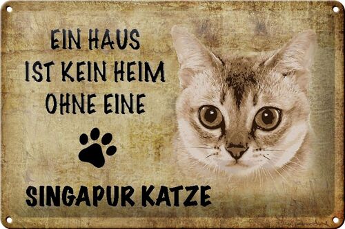 Blechschild Spruch 30x20cm Singapur Katze ohne kein Heim