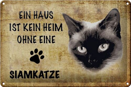 Blechschild Spruch 30x20cm Siamkatze Katze ohne kein Heim