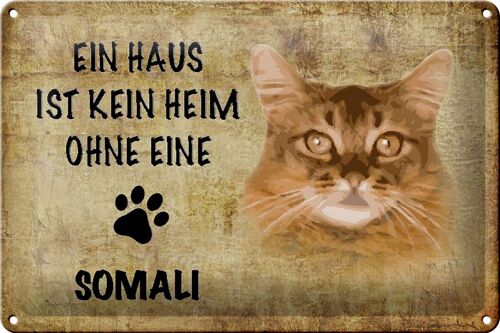 Blechschild Spruch 30x20cm Somali Katze ohne kein Heim