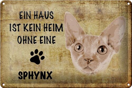 Blechschild Spruch 30x20cm Sphynx Katze ohne kein Heim