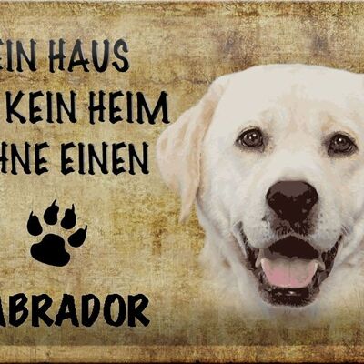 Metal sign Labrador 30x20cm House is not a home without