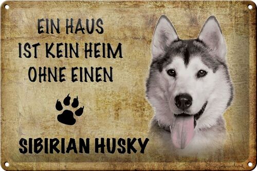 Blechschild Sibirian Husky 30x20cm Haus kein Heim ohne